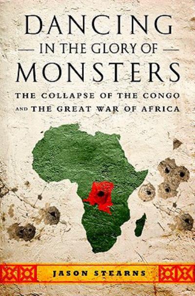 dancing-in-the-glory-of-monsters-the-collapse-of-congo-and-the-great-war-of-africa